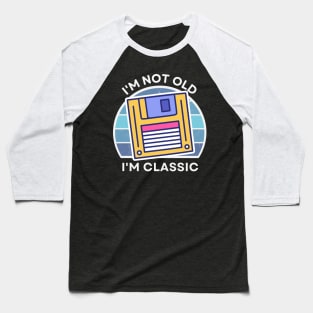 I'm not old, I'm Classic | Floppy | Retro Hardware | Vintage Sunset | '80s '90s Video Gaming Baseball T-Shirt